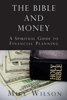 The Bible and Money : A Spiritual Guide to Financial Planning 1719435383 Book Cover