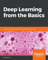 Deep Learning from the Basics: Python and Deep Learning: Theory and Implementation 1800206135 Book Cover