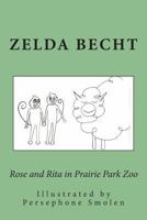Rose and Rita in Prairie Park Zoo 148394025X Book Cover