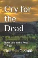 Cry for the Dead: Book one in the Rea Trilogy B08ZQ55H21 Book Cover