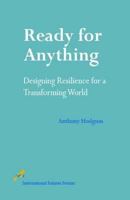 Ready for Anything: Designing Resilience for a Transforming World 1908009462 Book Cover