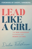 Lead Like a Girl: The New Leadership Playbook for Women and Men 1538194112 Book Cover