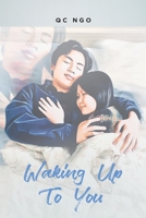 Waking Up To You 1639851089 Book Cover