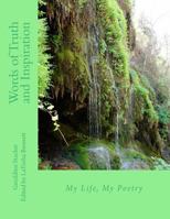 My Life My Poetry: Words of truth and inspiration 1497519489 Book Cover