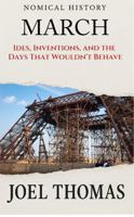 Nomical History March: Ides, Inventions, and the Days That Wouldn't Behave (Nomical History: Monthly) 1972041029 Book Cover