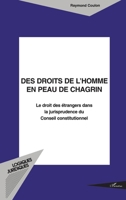 Des Droits de l'Homme En Peau de Chagrin: Le droit des étrangers dans la jurisprudence du Conseil constitutionnel 2738488471 Book Cover