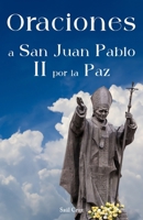 Oraciones a San Juan Pablo II por la Paz B0CVG189WL Book Cover