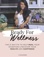 Ready For Wellness B086P7G89W Book Cover