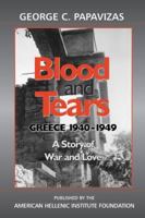 Blood and Tears: Greece 1940-1949: A Story of War and Love 1889247049 Book Cover