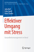 Effektiver Umgang mit Stress: Gesundheitsmanagement im Beruf (Die Wirtschaftspsychologie) 3662556804 Book Cover