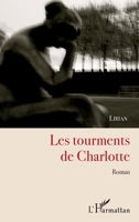 Les tourments de Charlotte: Roman (French Edition) 2343161186 Book Cover