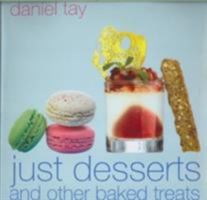 Just Desserts and Other Baked Treats 9812614990 Book Cover