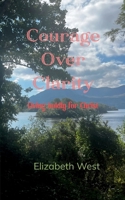 Courage Over Clarity Living boldly for Christ B0G7L8QM5S Book Cover