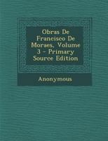 Obras, Volume 3... 1294583611 Book Cover