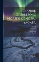 Snorre Sturlesons Norske Kongers Sagaer; Volume 1 1021849227 Book Cover