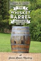 The Whiskey Barrel Murder (Jonas Lauer Mystery) 150024015X Book Cover
