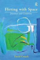 Flirting with Space: Journeys and Creativity 1138249777 Book Cover