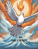 I am Holy Spirit B098WHLV3T Book Cover