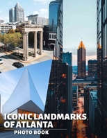 Iconic Landmarks of Atlanta Photo Book: Explore 40 Stunning Images Celebrating Atlanta's Most Famous Structures For Travelers And Enthusiasts B0DQ7G7SNR Book Cover