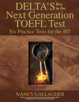 Delta's Key to the Next Generation TOEFL Test: Six Practice Tests for the iBT 1932748547 Book Cover