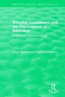 Effective Assessment and the Improvement of Education: A Tribute to Desmond Nuttall 1138301388 Book Cover