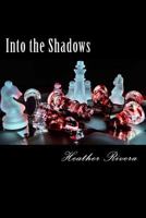 Into the Shadows 1478332530 Book Cover