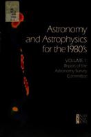 Astronomy and Astrophysics for the 1980's, Volume 1: Report of the Astronomy Survey Committee (Astronomy & Astrophysics for the Nineteen Eighties) 0309032490 Book Cover