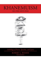 Khanemuism: Anthology of Poems, Speeches, and Lyrics 1728343461 Book Cover