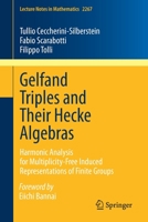 Gelfand Triples and Their Hecke Algebras : Harmonic Analysis for Multiplicity-Free Induced Representations of Finite Groups 3030516067 Book Cover