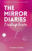 The Mirror Diaries: Finding Grace 1068830271 Book Cover