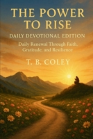 The Power to Rise - Daily Devotional Edition B0GSZFFL1D Book Cover