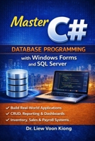 C# Database Programming with Windows Forms and SQL Server Subtitle:: Build Practical Desktop Business Applications with Visual Studio 2026, ADO.NET, LINQ, and Real-World Projects B0GXRM7TP7 Book Cover