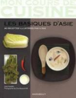 BASIQUES D'ASIE (LES) : 80 RECETTES ILLUSTRÉES PAS À PAS 2501055926 Book Cover