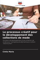 Le processus créatif pour le développement des collections de mode: Processus de développement d'une collection de mode, pour l'entreprise de vêtements pour enfants "Savanna Kids". 6205941422 Book Cover