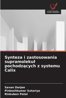 Synteza i zastosowania supramolekul pochodzacych z systemu Calix (Polish Edition) 6630166361 Book Cover