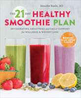 The Healthy Smoothie Plan: Your Guide to Detoxify in 6 Days, Lose Weight in 11, and Improve Health in 20 1623155290 Book Cover