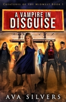 A Vampire in Disguise (Creatures of the Midwest) 1699714789 Book Cover