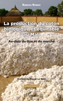 La production du coton biologique et équitable au Mali: Au-delà du don et du marché (Ethnographiques) (French Edition) 2343058318 Book Cover