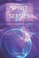 Spirit Sessies: Magische ontmoetingen met Spirit (Dutch Edition) 9493389413 Book Cover