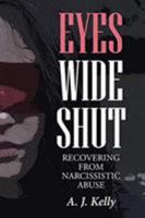 Eyes Wide Shut: Recovering from Narcissistic Abuse 1645152146 Book Cover