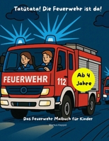 Tatütata! Die Feuerwehr ist da! B0FTFS6SFX Book Cover