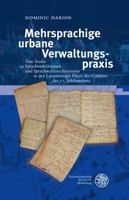 Mehrsprachige Urbane Verwaltungspraxis: Eine Studie Zu Sprachverhaltnissen Und Sprachwahlmechanismen in Den Luxemburger 'pieces Des Comptes' Des 17. ... Bibliothek, 76) 3825349683 Book Cover