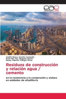 Residuos de construcción y relación agua / cemento 620303021X Book Cover