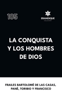 La conquista y los hombres de Dios (Spanish Edition) B0GC4F911S Book Cover