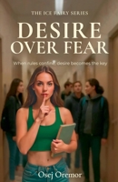 Desire Over Fear (Ice Fairy) B0G6H5192X Book Cover