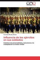 Influencia de Los Ejercitos En Sus Soldados 3846571849 Book Cover