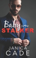 Baby for the Stalker: Short Romance Stories (The Blake Legacy) B0CZ9P69GR Book Cover