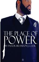 The Place of Power: Unlocking the Supernatural 153080342X Book Cover
