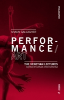 Performance/Art: The Venetian Lectures 8869773361 Book Cover