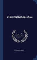 Ueber Des Sophokles Aias 1022413295 Book Cover